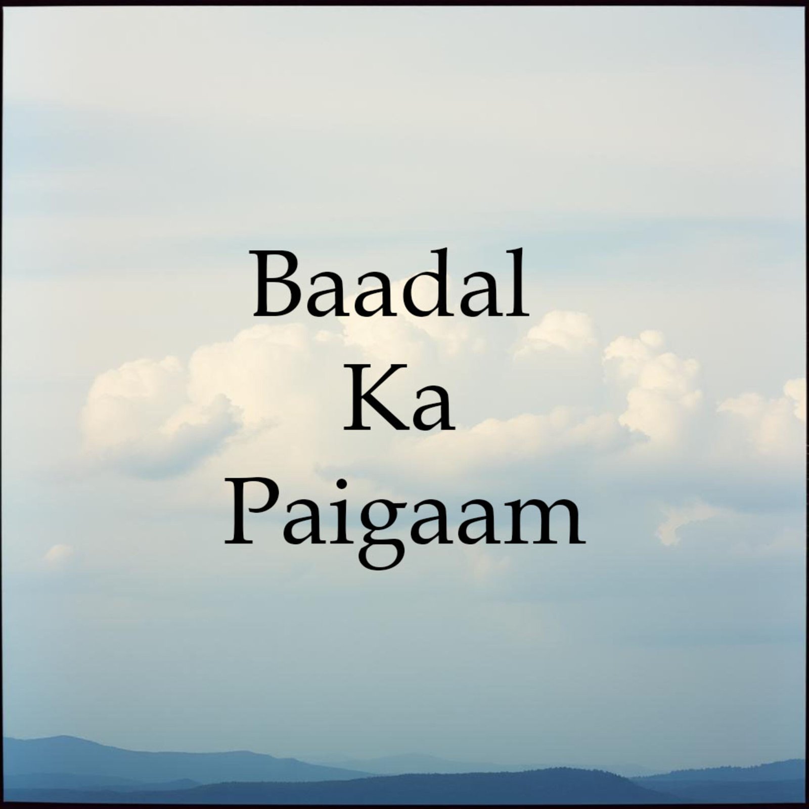 Badal Ka Paigaam